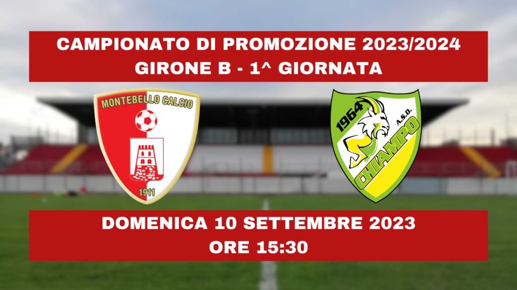 Campionato di Promozione 2023/2024
Girone B - 1^ giornata
Montebello - Chiampo
Domenica 10 Settembre 2023
Ore 15:30
